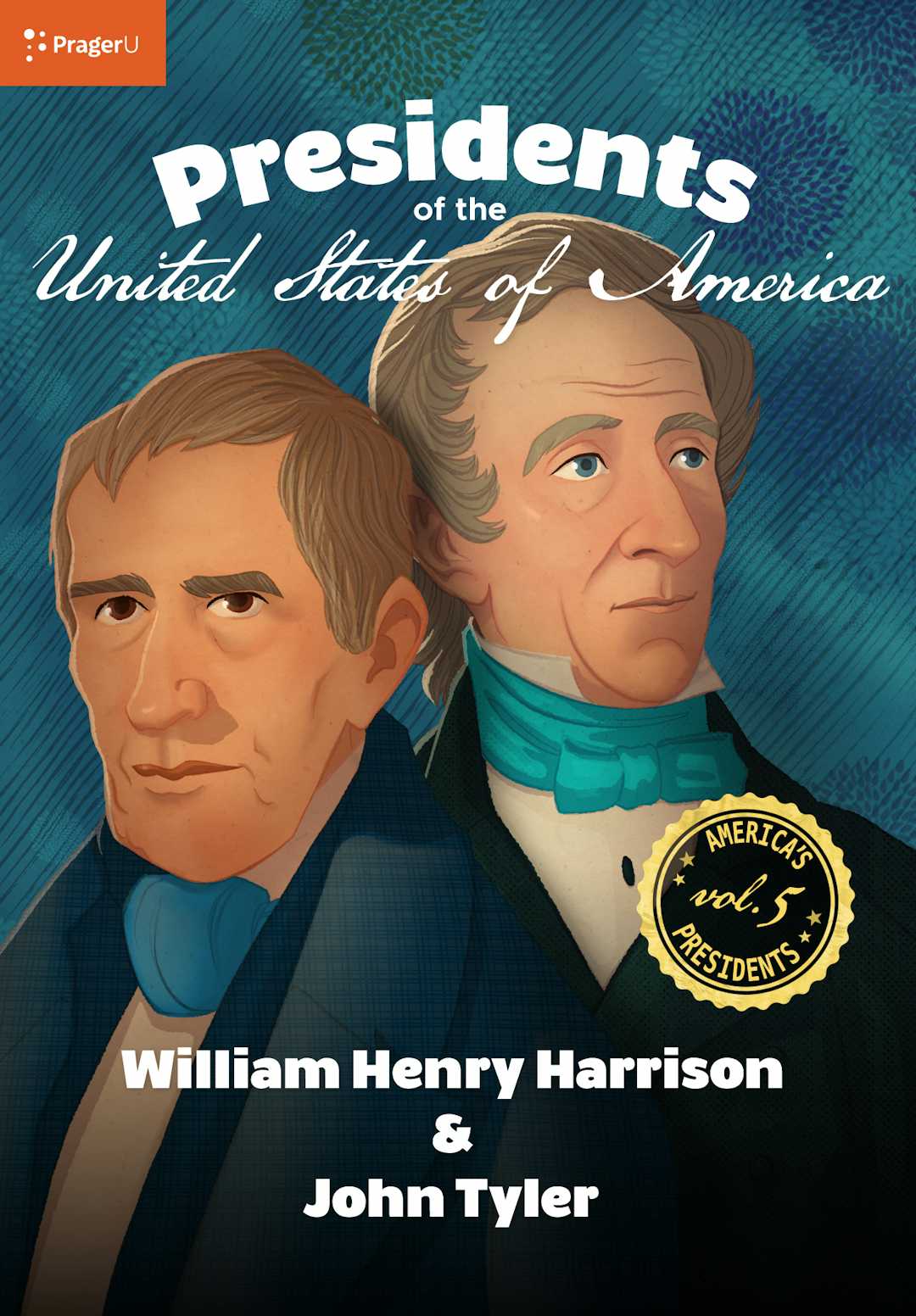U.S. Presidents Volume 5: William Henry Harrison & John Tyler 