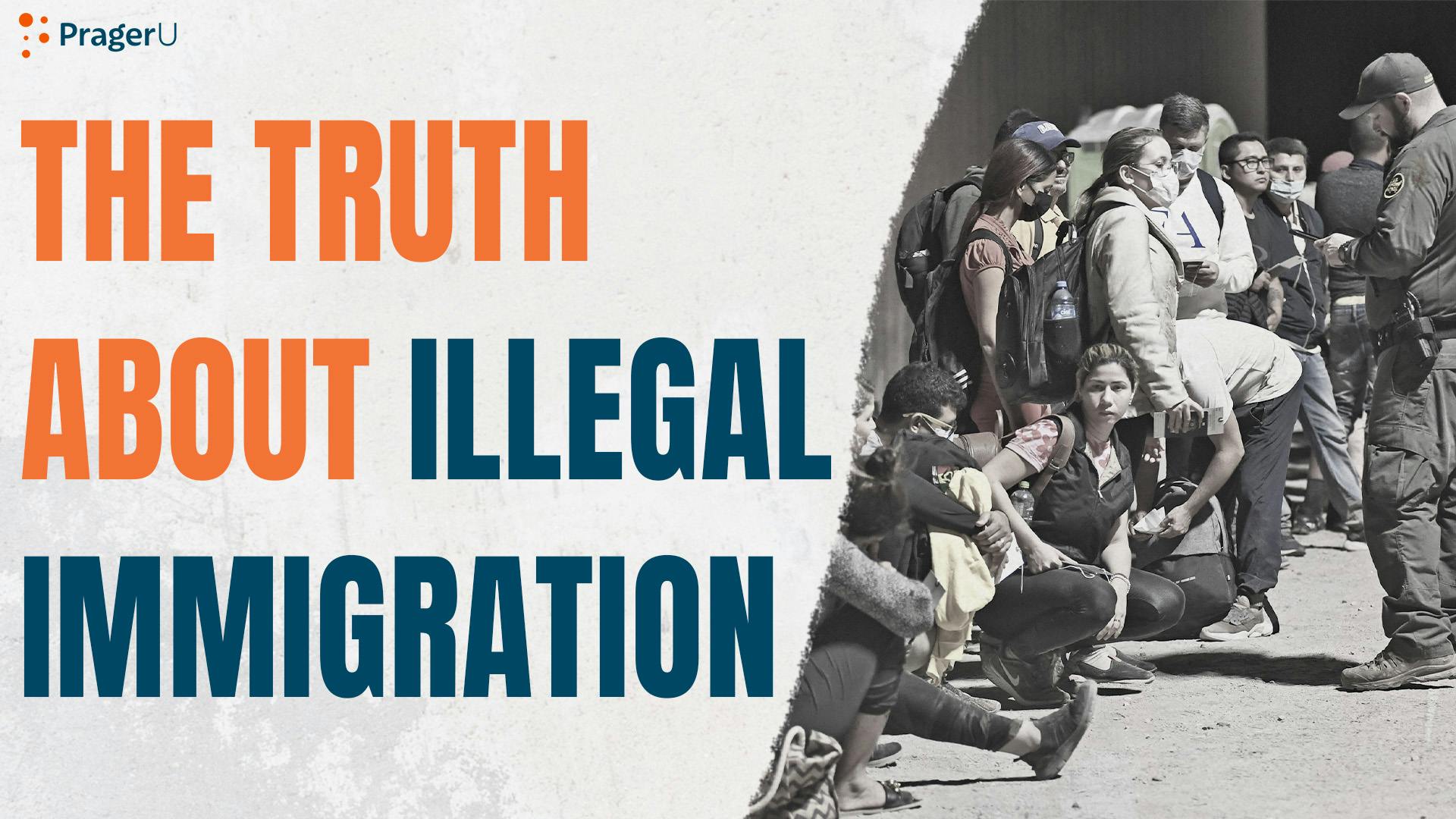 The Truth About Illegal Immigration