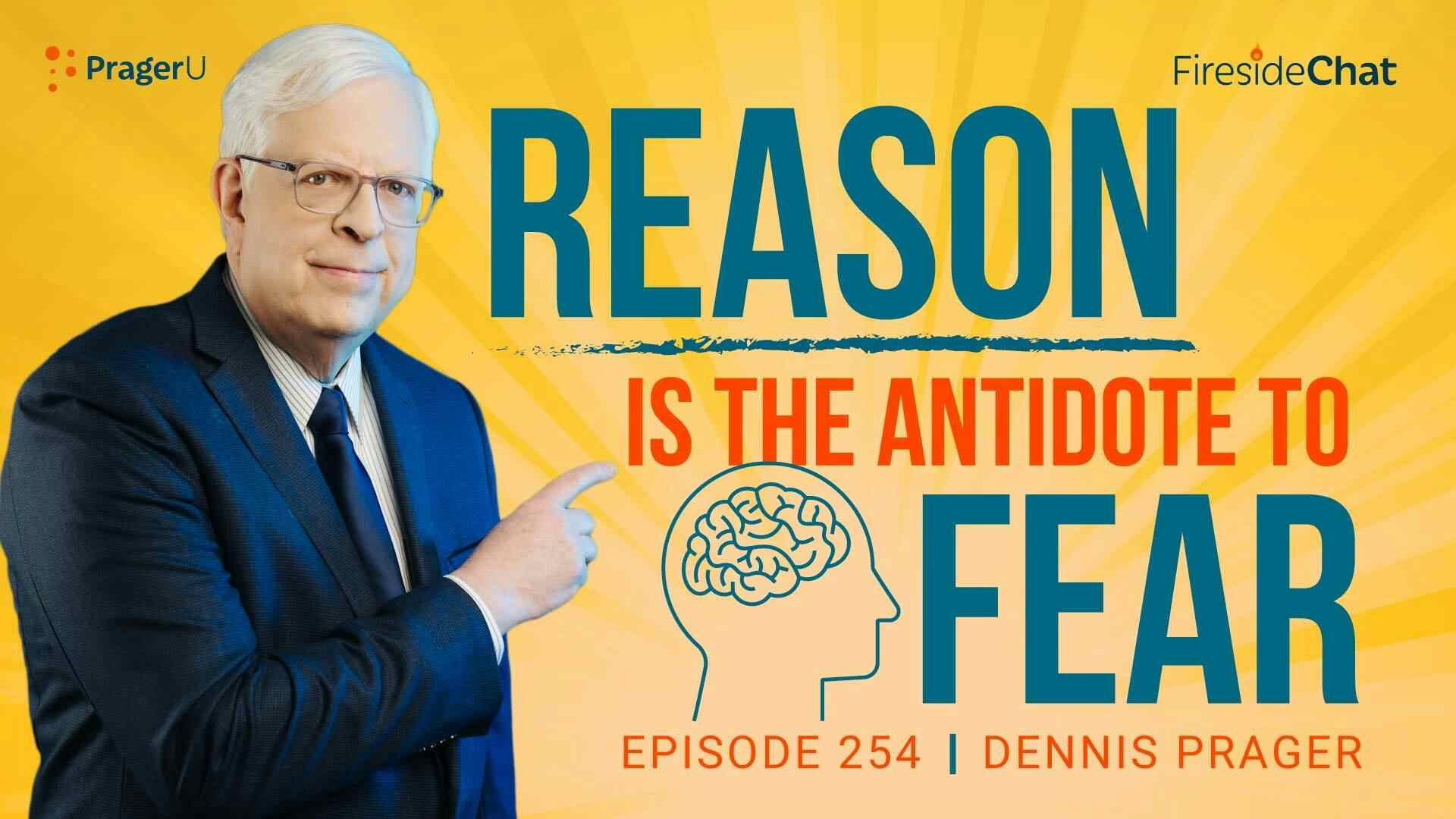Ep. 254 — Reason Is the Antidote to Fear 