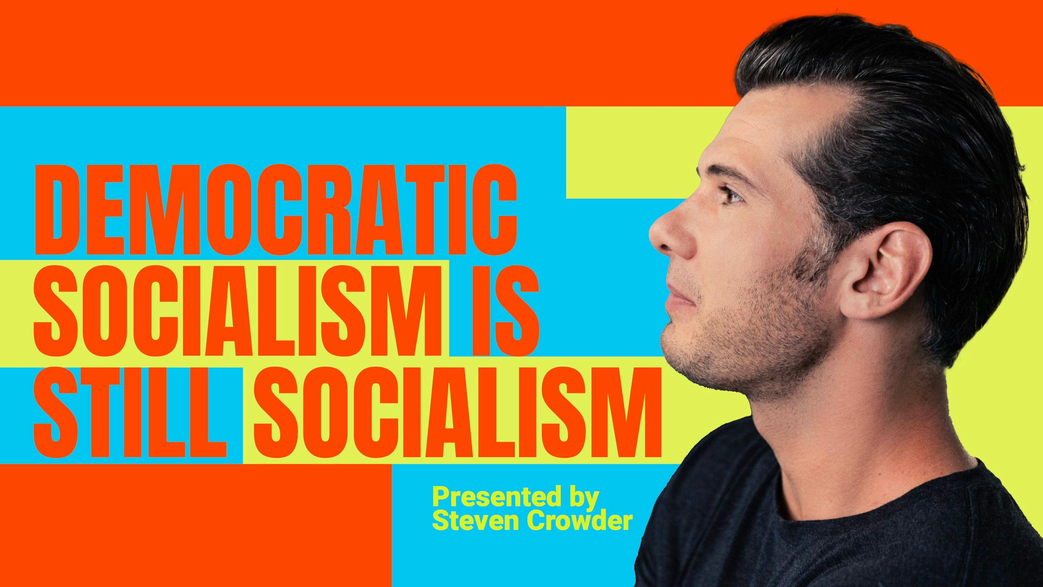 Democratic Socialism Is Still Socialism