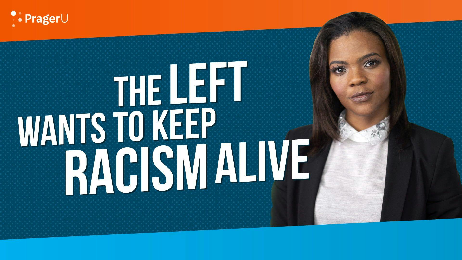 The Left Wants to Keep Racism Alive