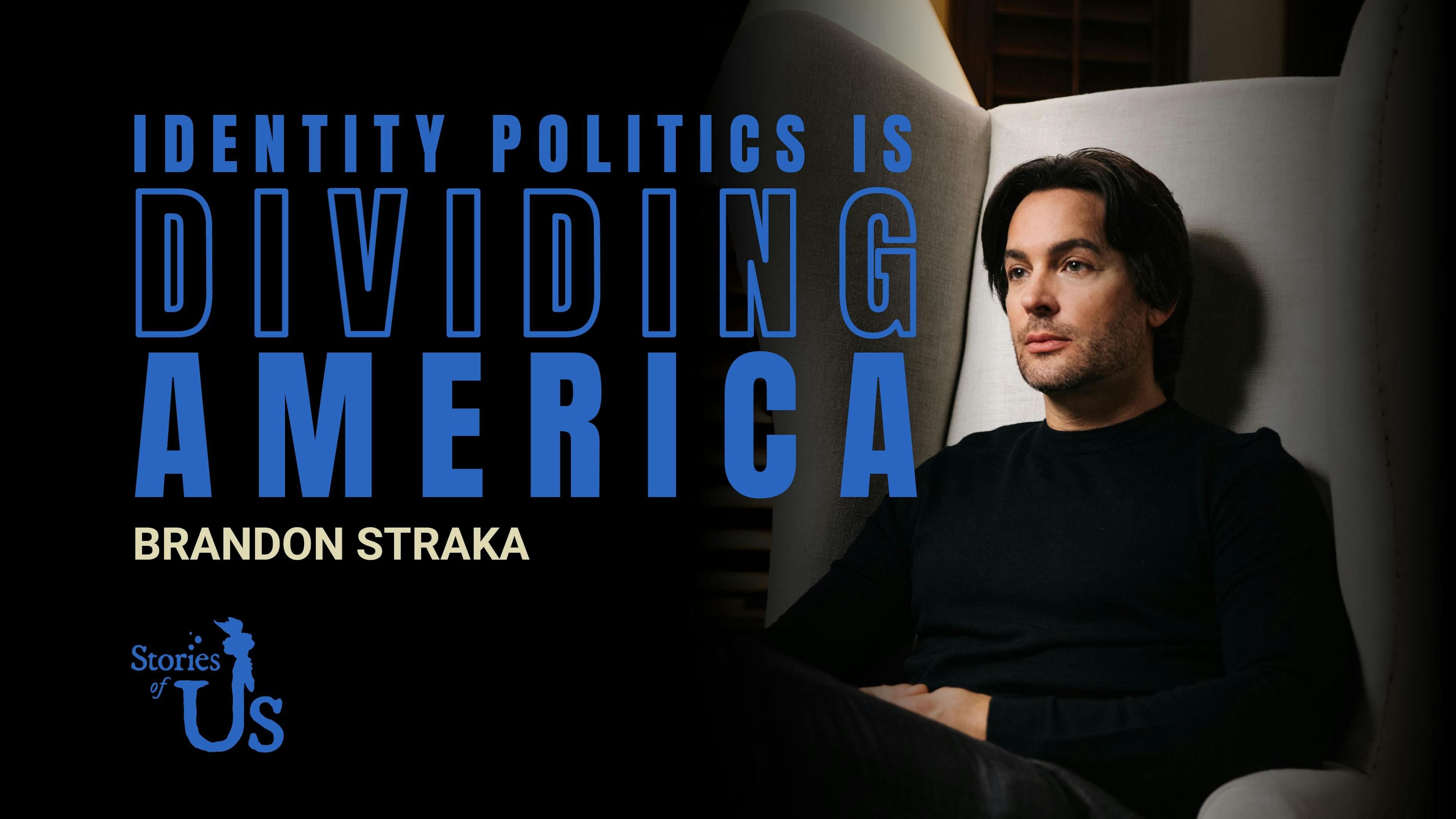 Brandon Straka: Identity Politics Is Dividing America