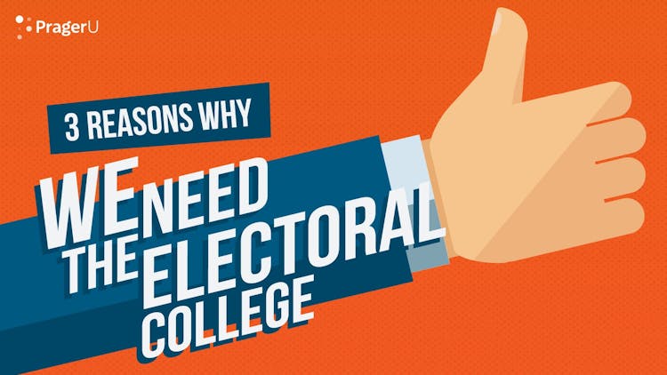 3 Reasons We Need the Electoral College