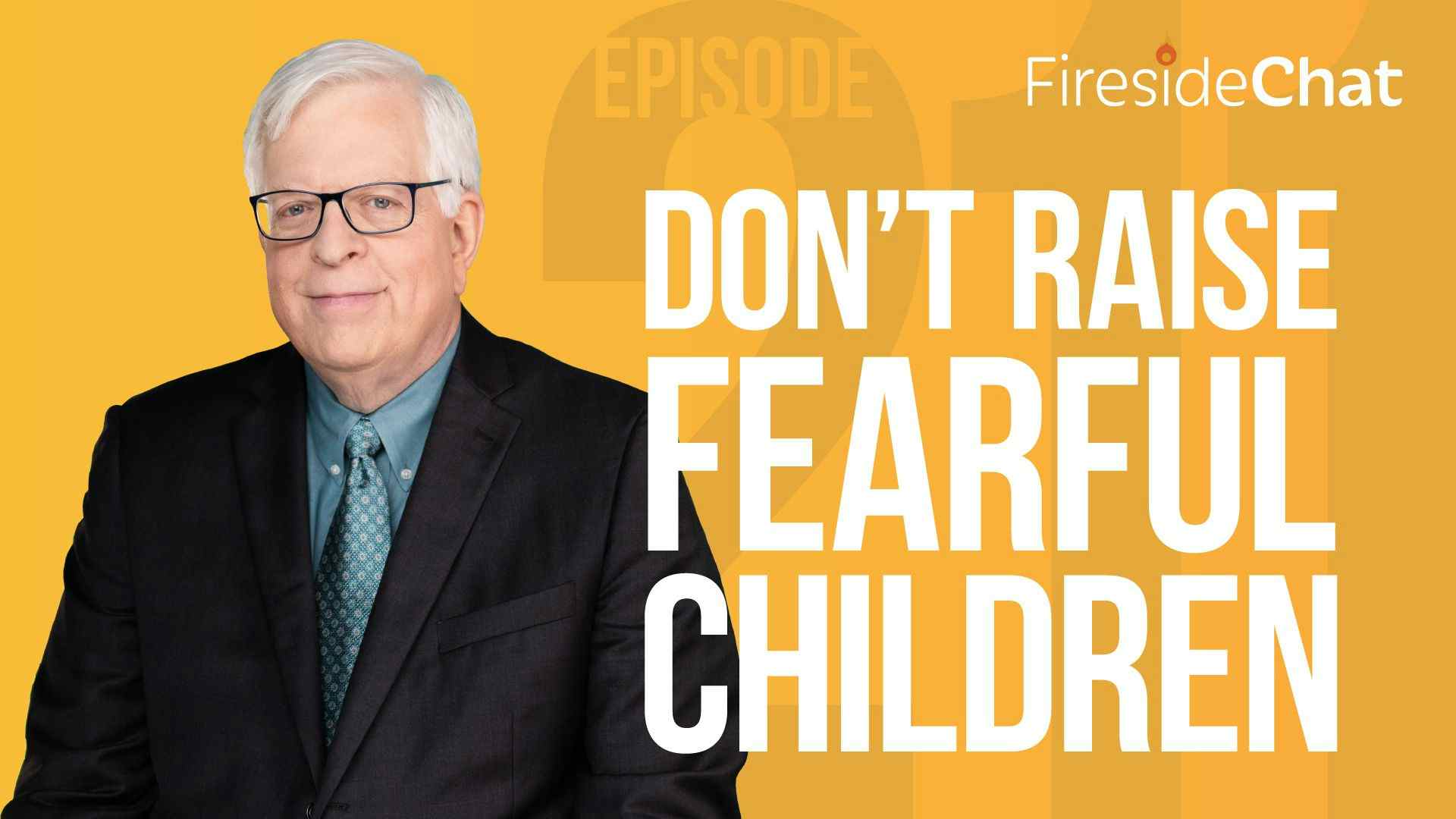 Ep. 211 — Don't Raise Fearful Children