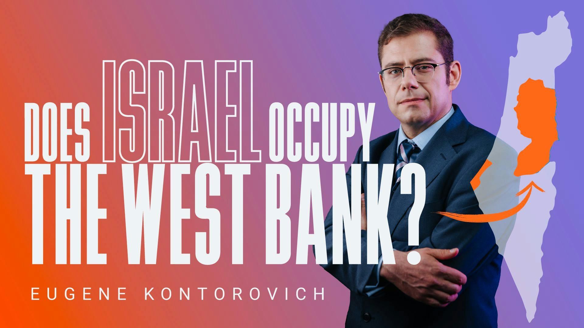 Does Israel Occupy the West Bank?