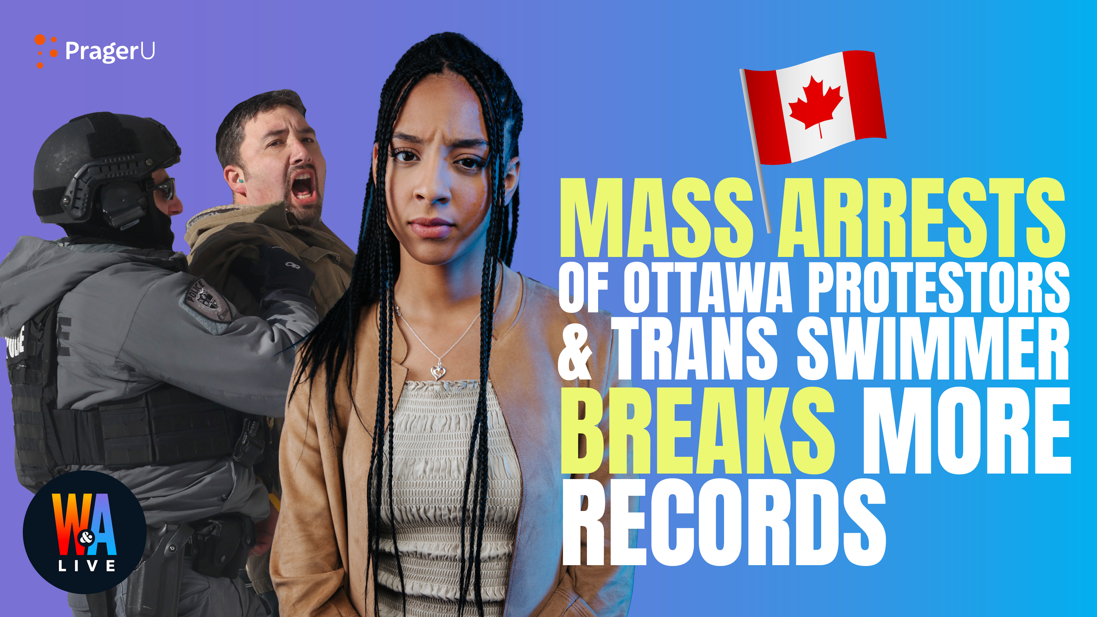 Mass Arrests of Ottawa Protestors & Trans Swimmer Breaks More Records: 2/18/22