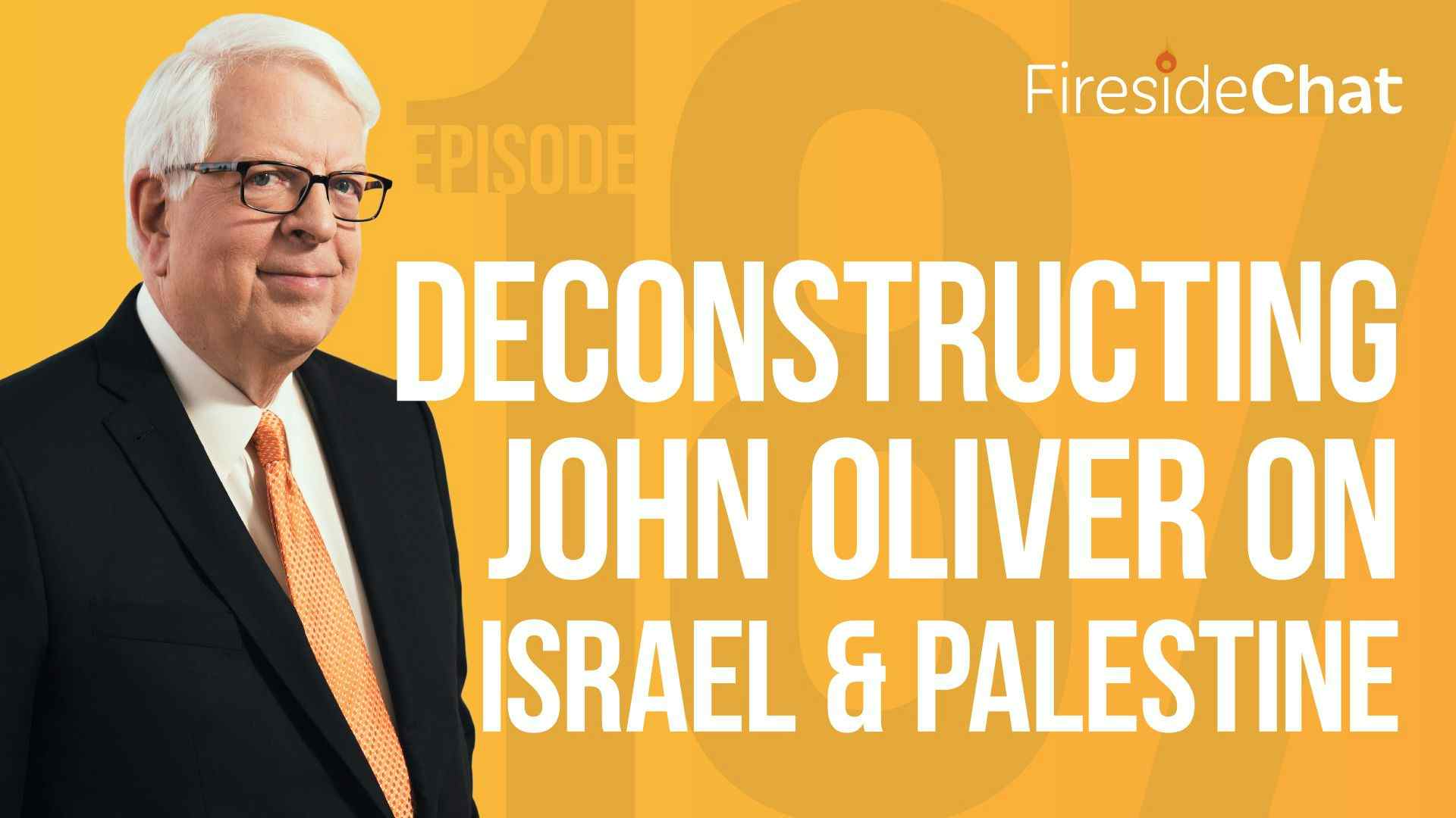 Ep. 187 — Deconstructing John Oliver on Israel and Palestine