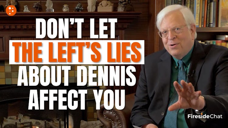 Don’t Let the Left’s Lies about Dennis Affect You
