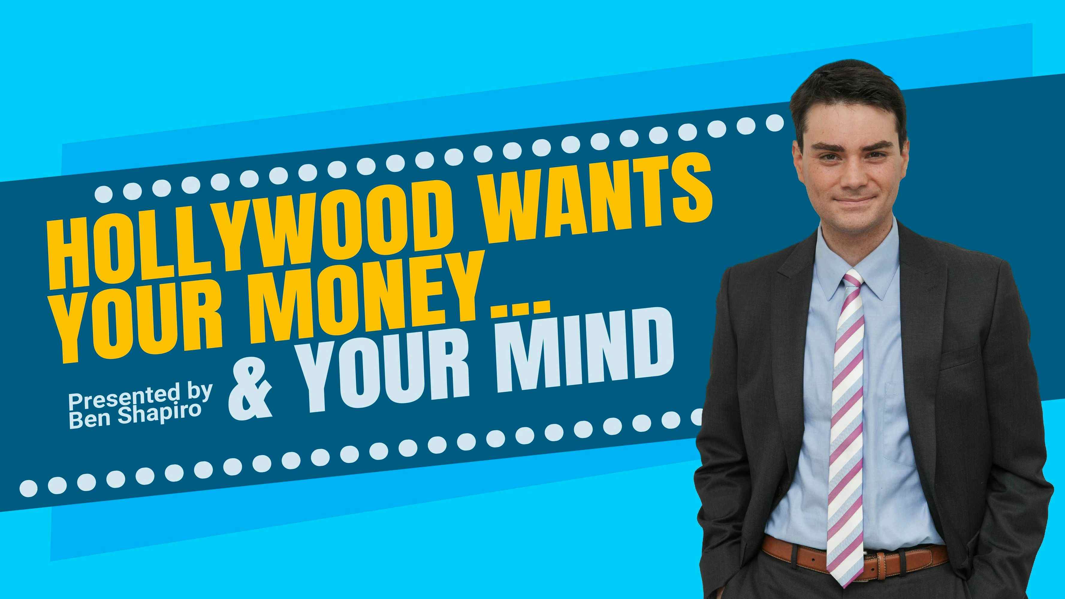 Hollywood Wants Your Money...and Your Mind