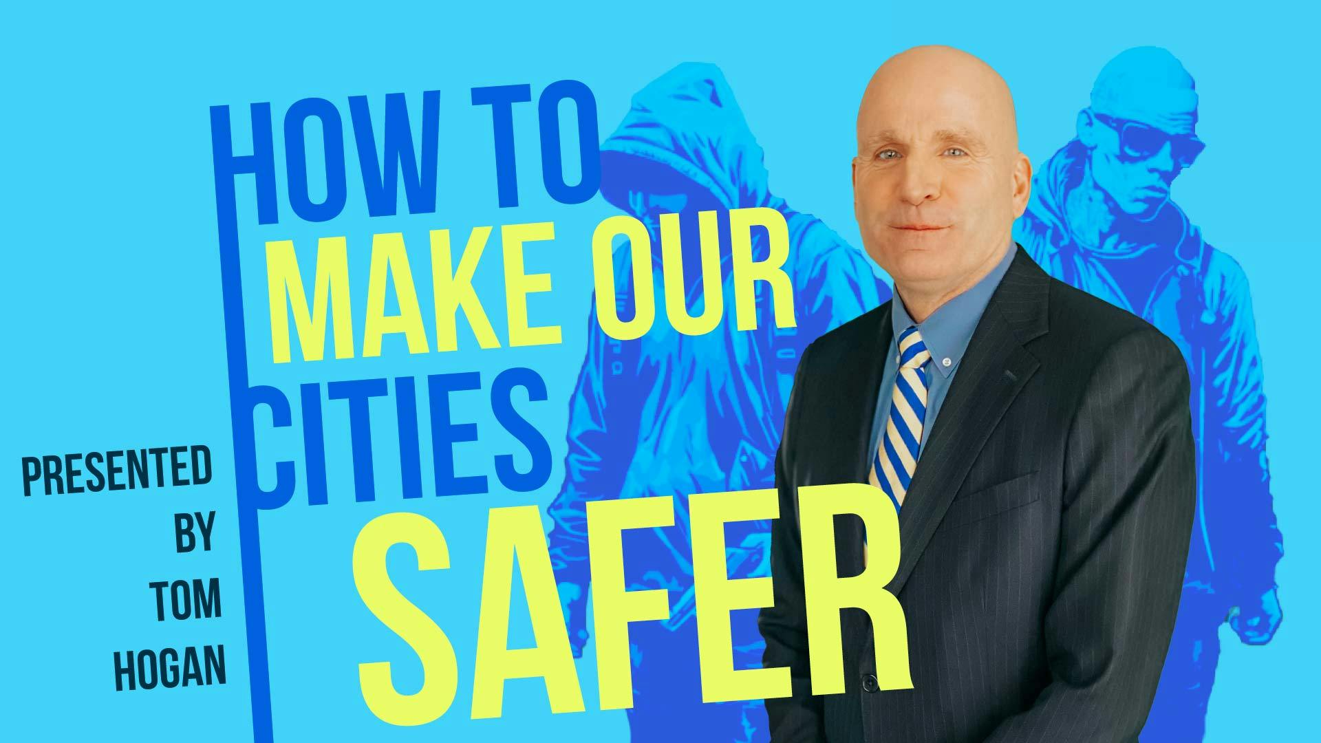 How to Make Our Cities Safer