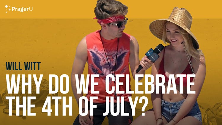 Why Do We Celebrate the Fourth of July?