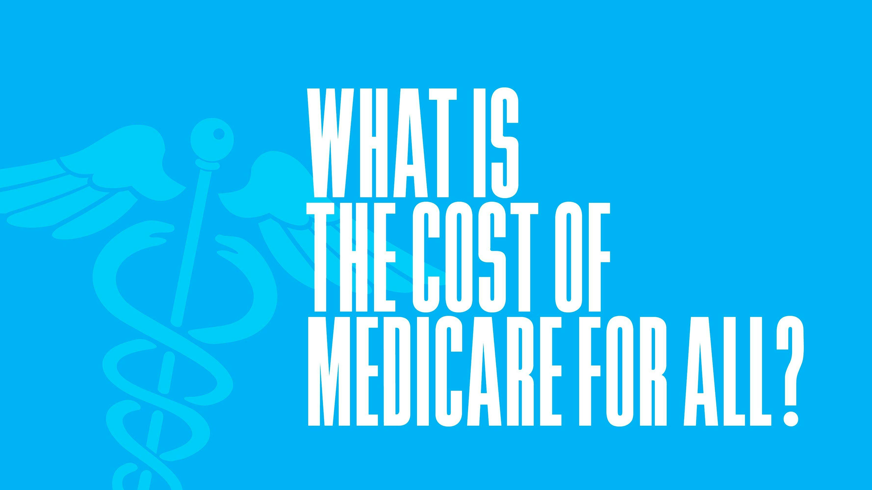 What Is the Cost of Medicare for All?