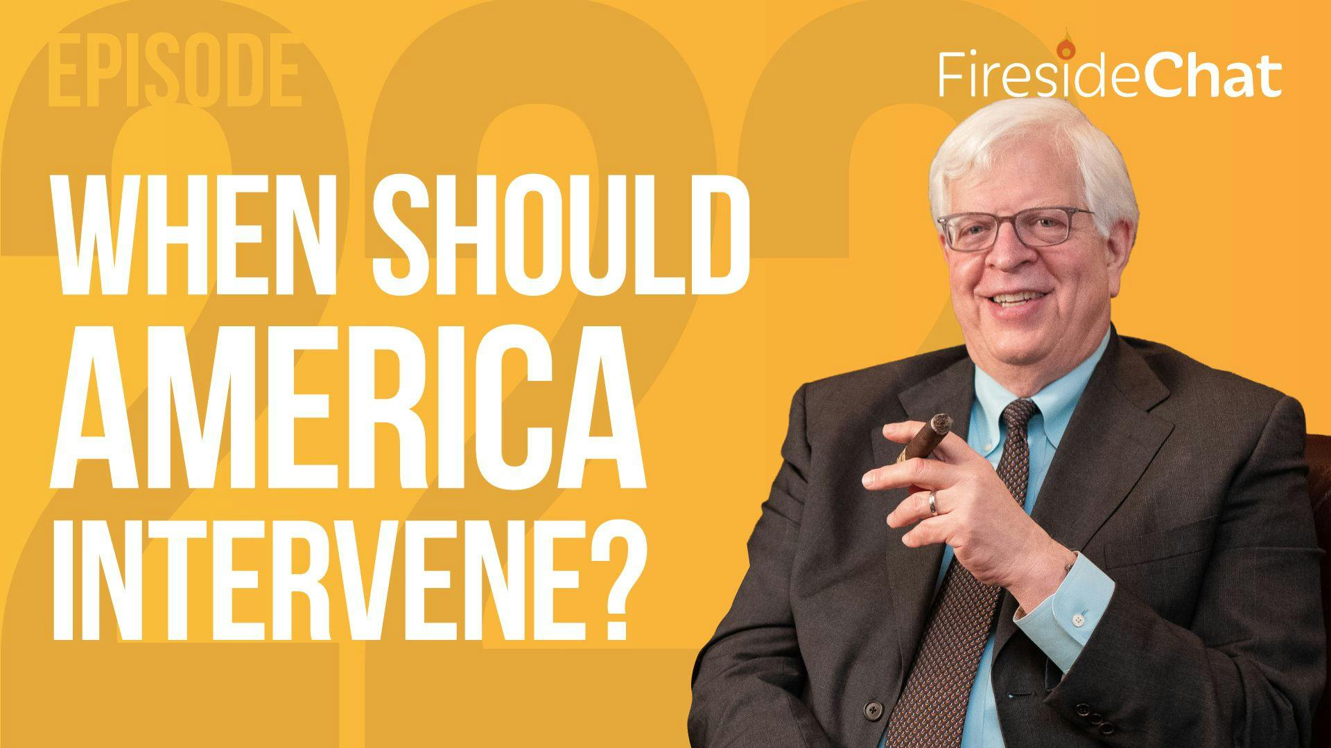 Ep. 223 — When Should America Intervene?