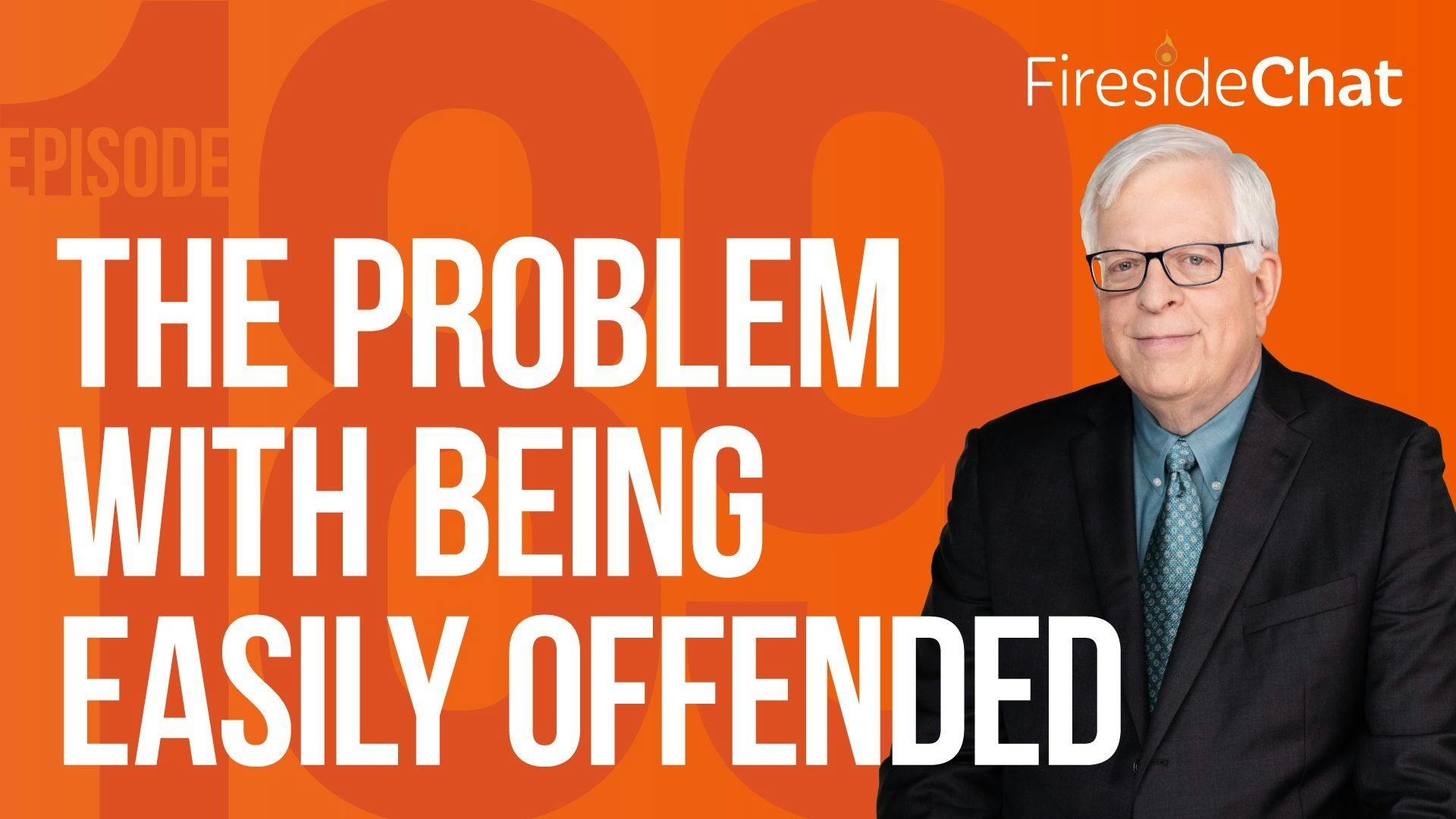 Ep. 189 — The Problem with Being Easily Offended