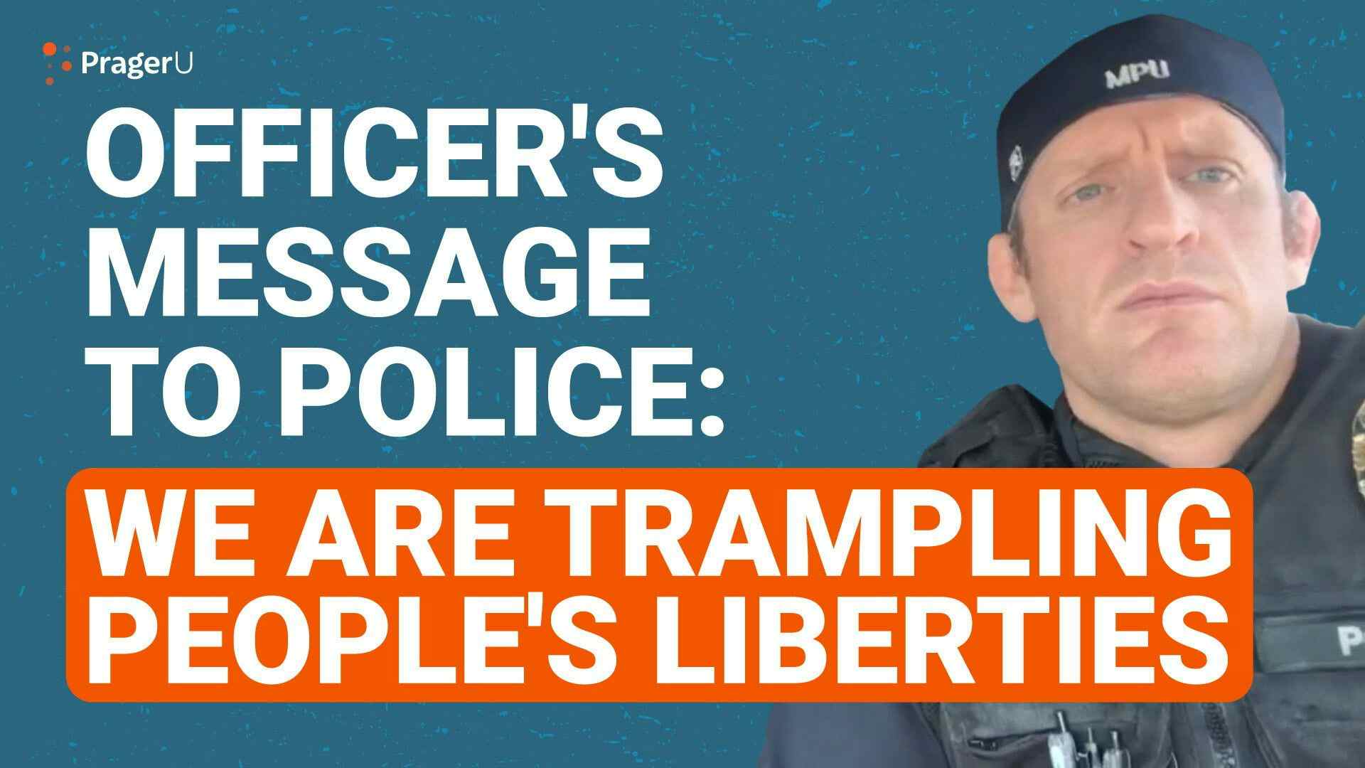 Officer's Message to Police: We Are Trampling People's Liberties