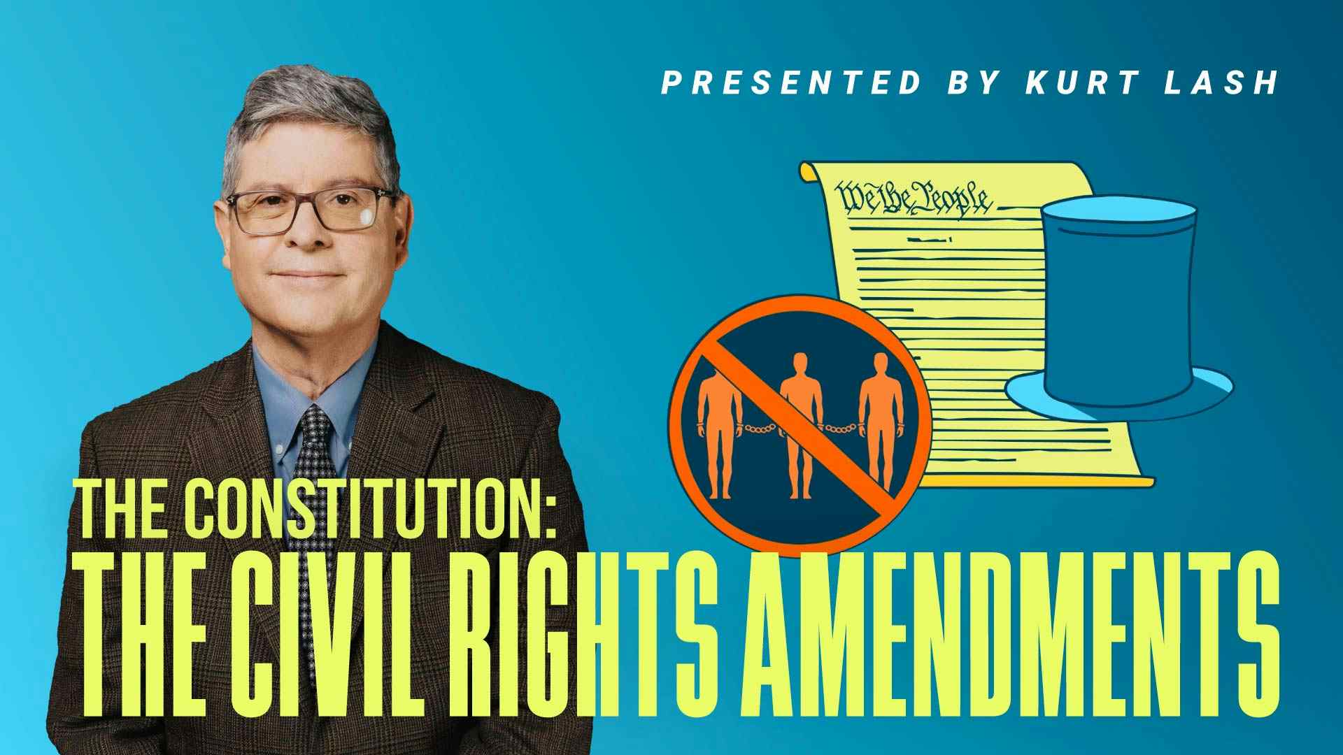 The Constitution: The Civil Rights Amendments