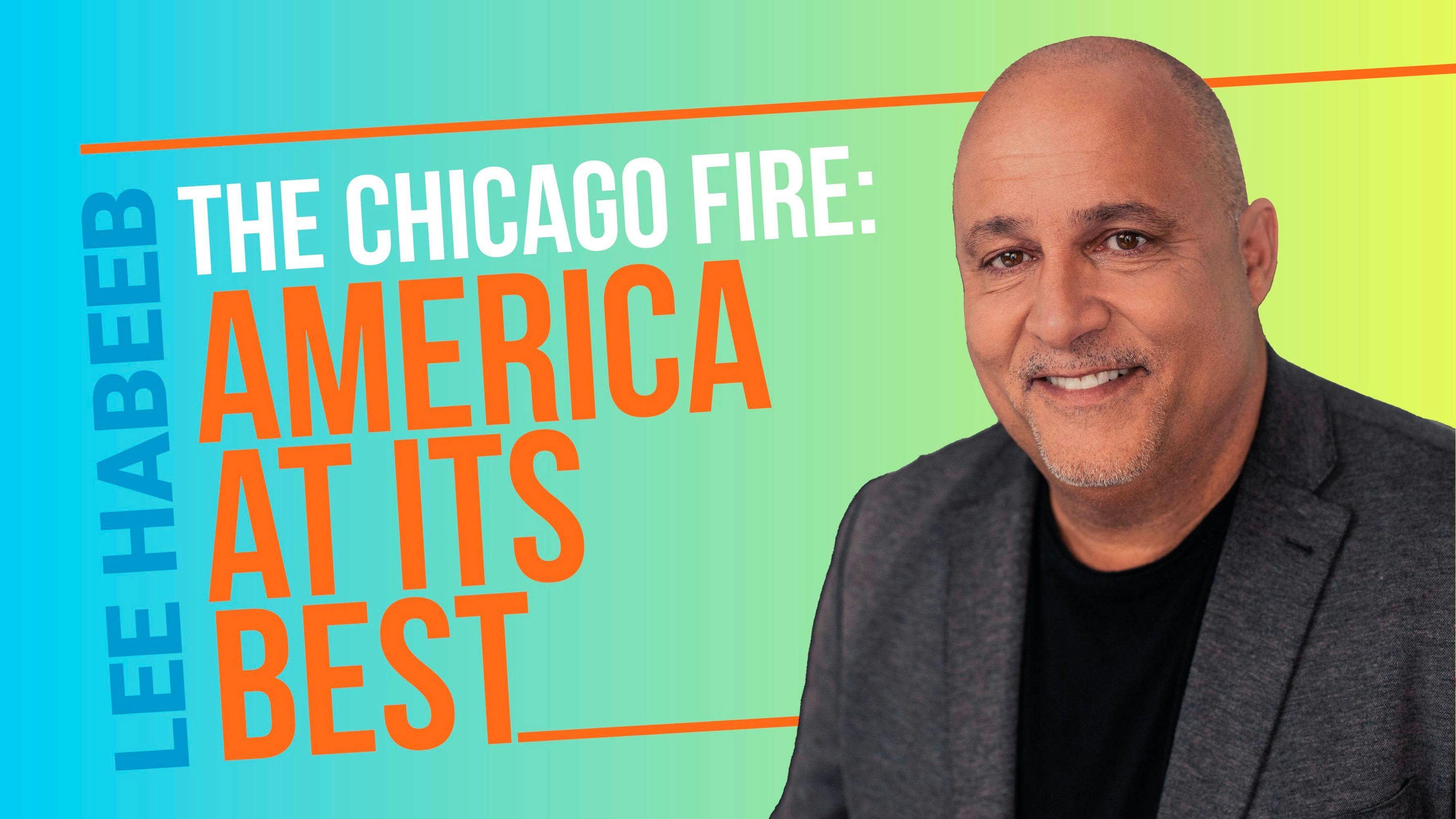 The Chicago Fire: America at Its Best