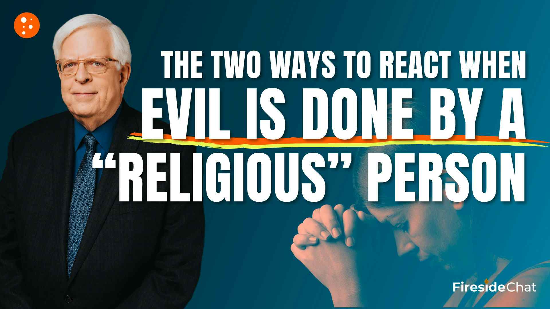 The Two Ways to React When Evil Is Done by a "Religious" Person