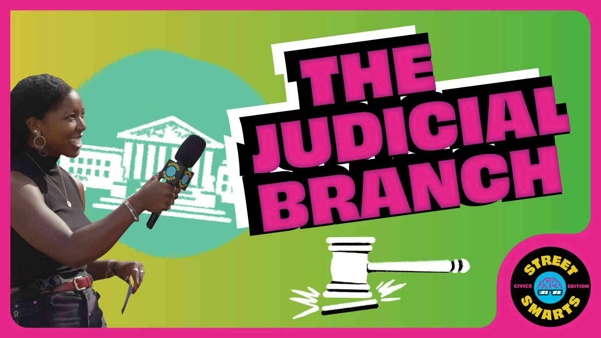 Street Smarts: The Judicial Branch 