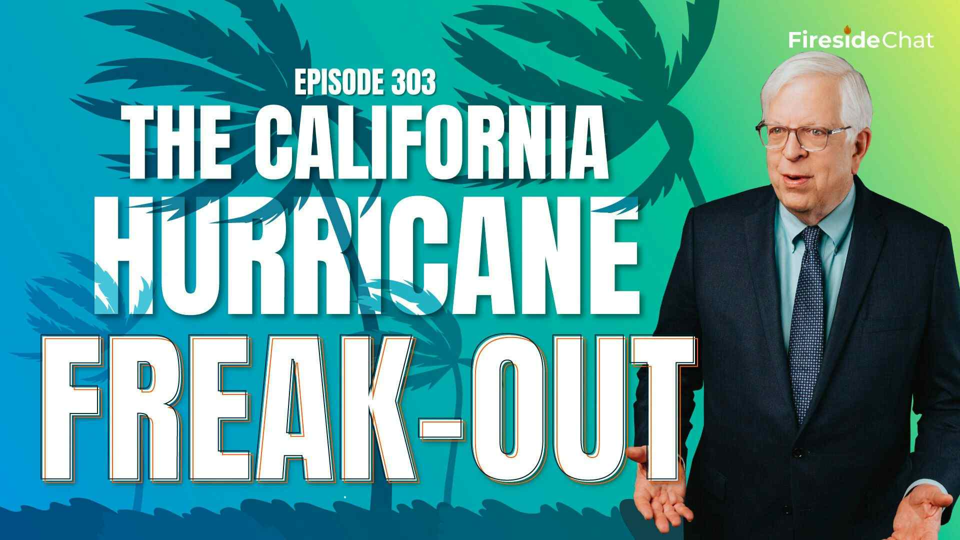 Ep. 303 — The California Hurricane Freak-Out