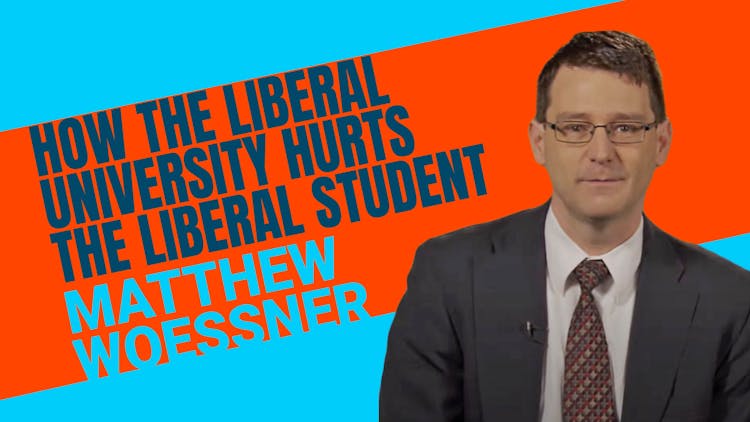 How the Liberal University Hurts the Liberal Student