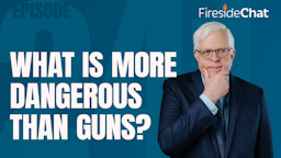 Ep. 241 — What Is More Dangerous than Guns?