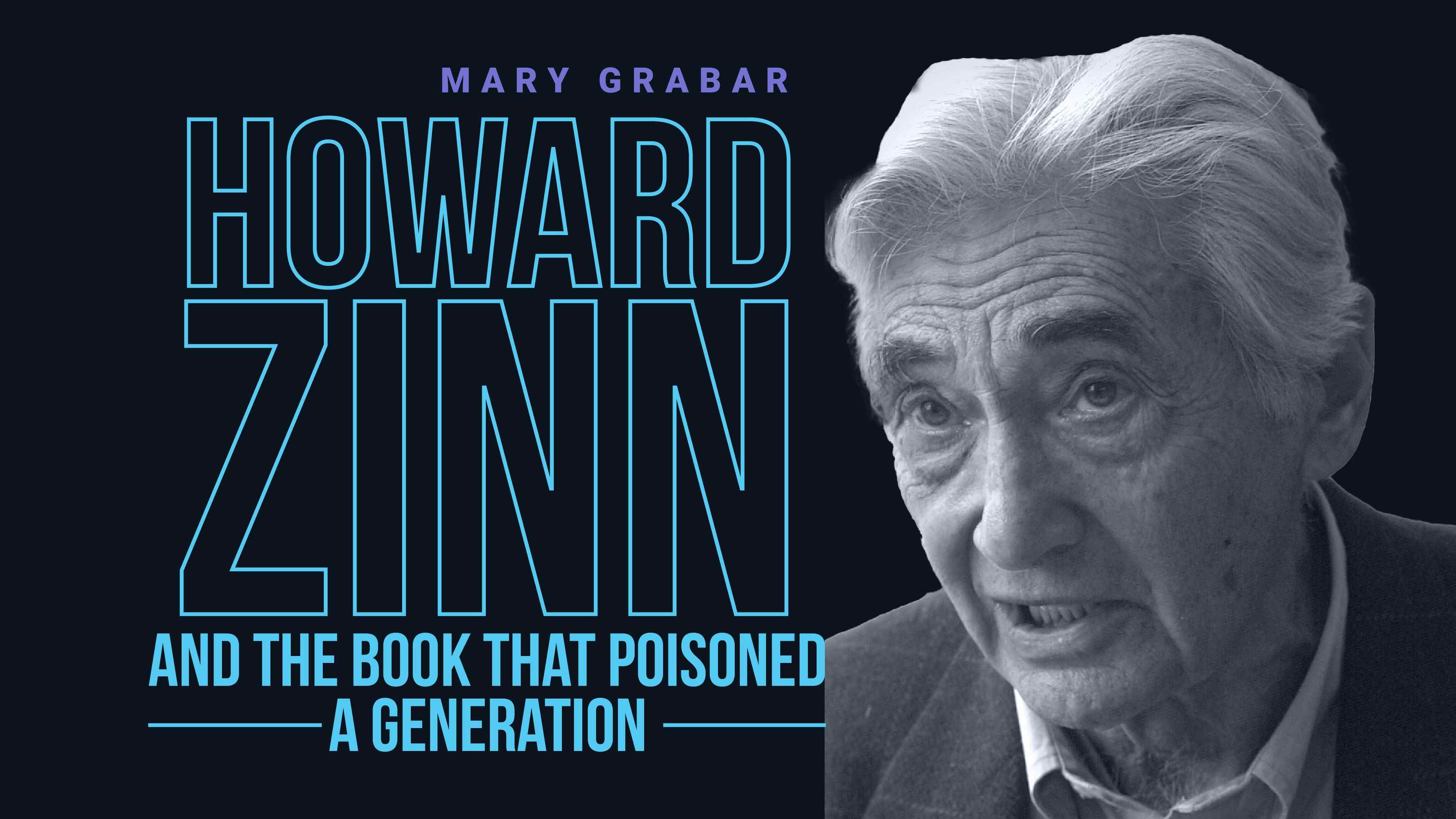 Howard Zinn and the Book That Poisoned a Generation