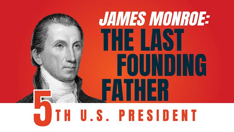 James Monroe: The Last Founding Father
