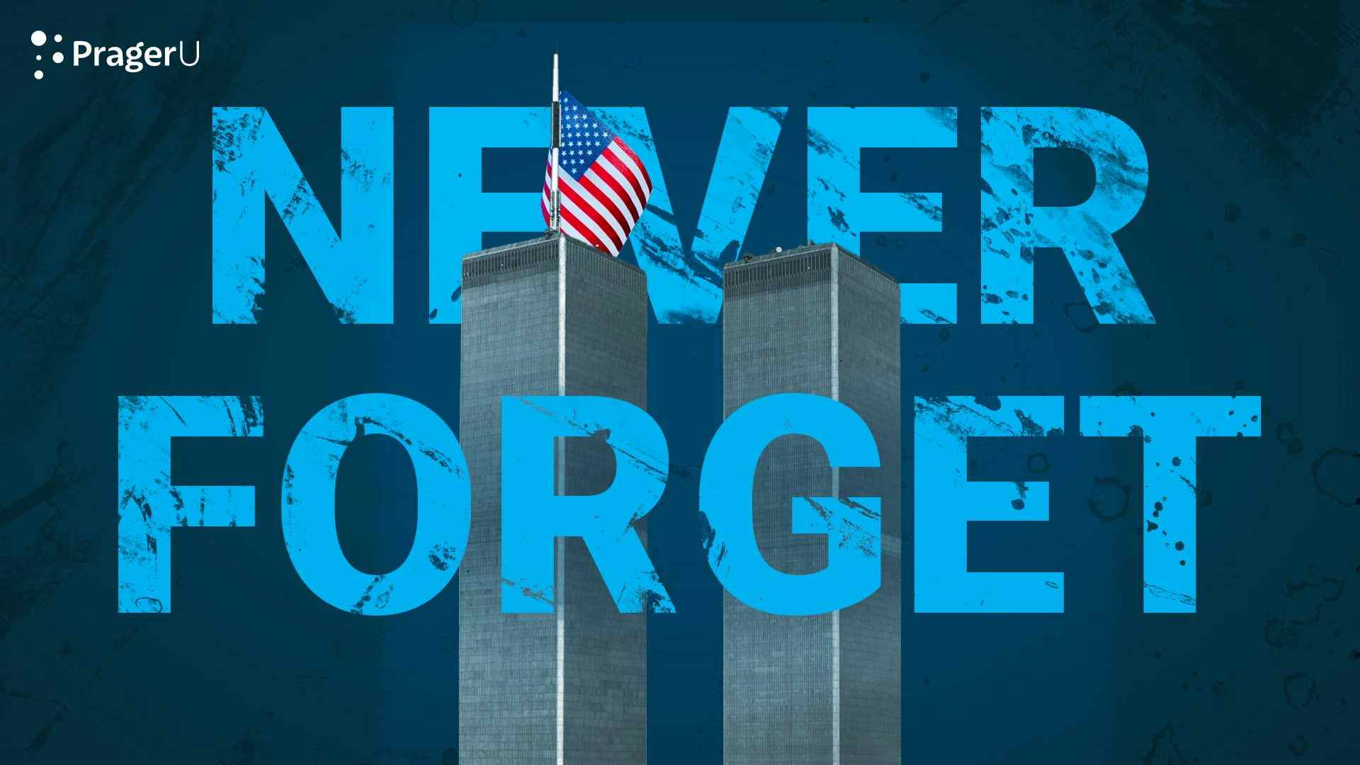 9/11: We Must Never Forget