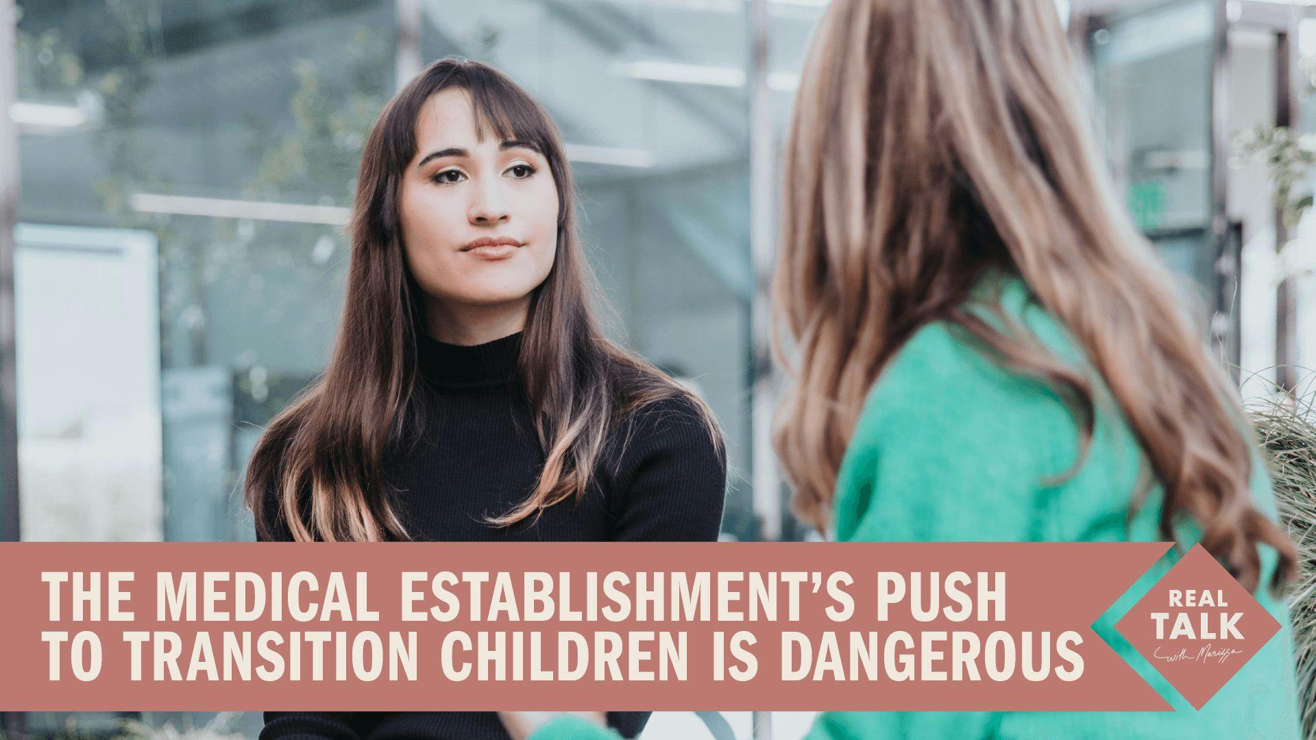The Medical Establishment’s Push to Transition Children Is Dangerous
