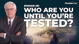 Ep. 281 — Who Are You Until You’re Tested?