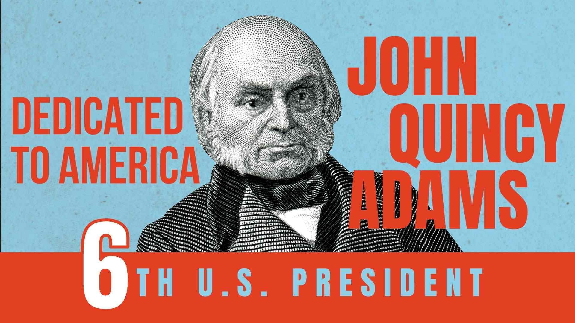 John Quincy Adams: Dedicated to America