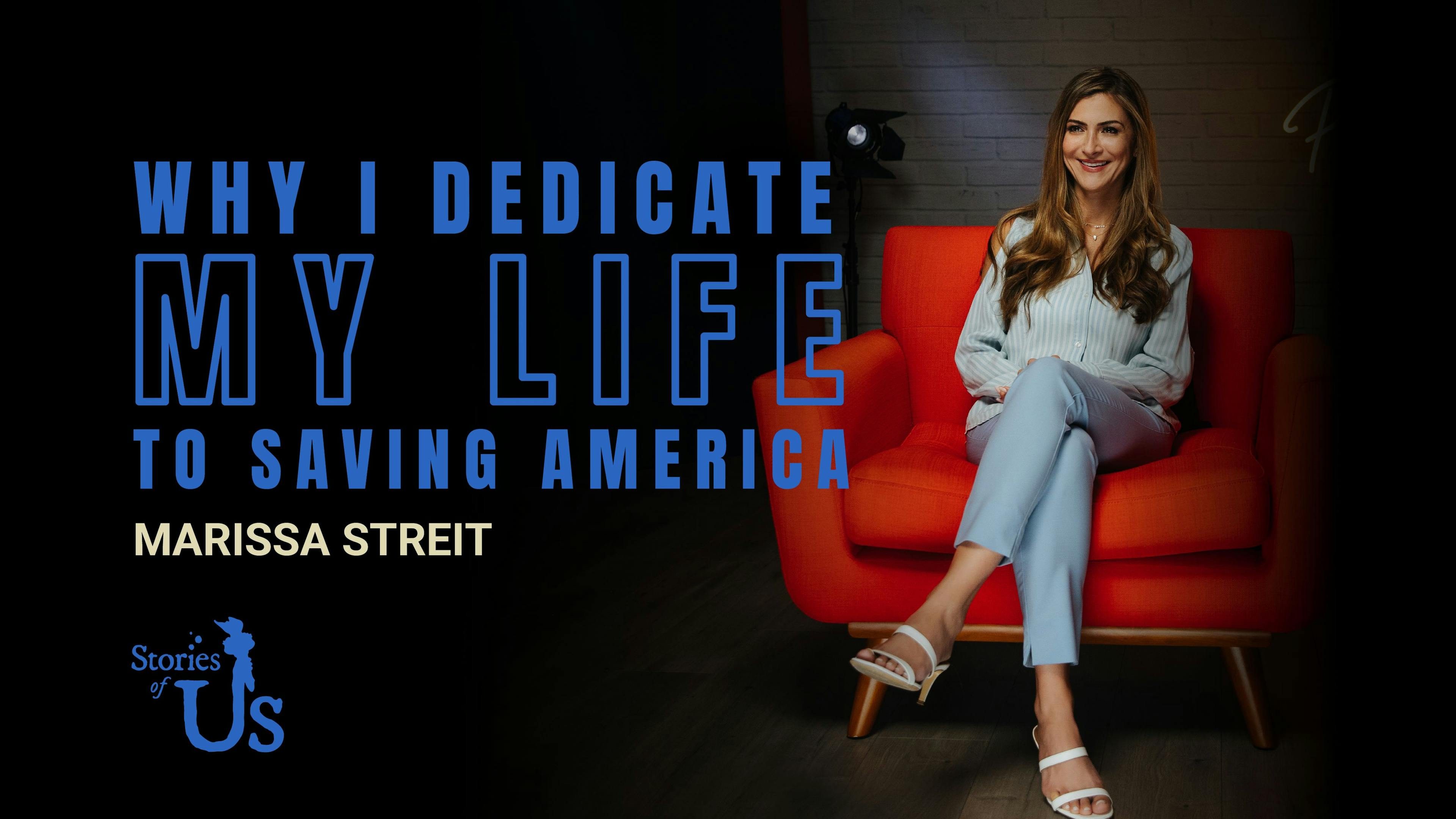 Marissa Streit: Why I Dedicate My Life to Saving America