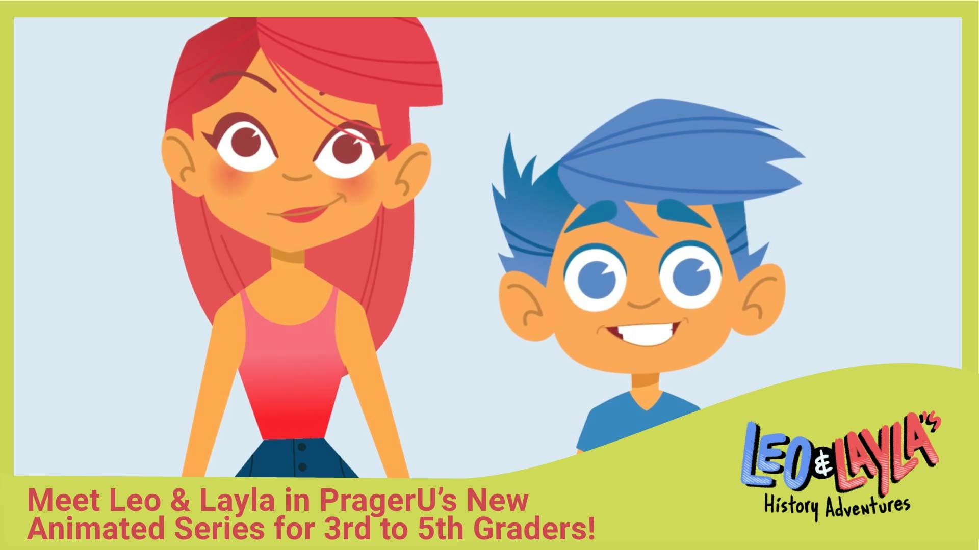 Meet Leo & Layla in PragerU’s New Animated Series for 3rd to 5th Graders!