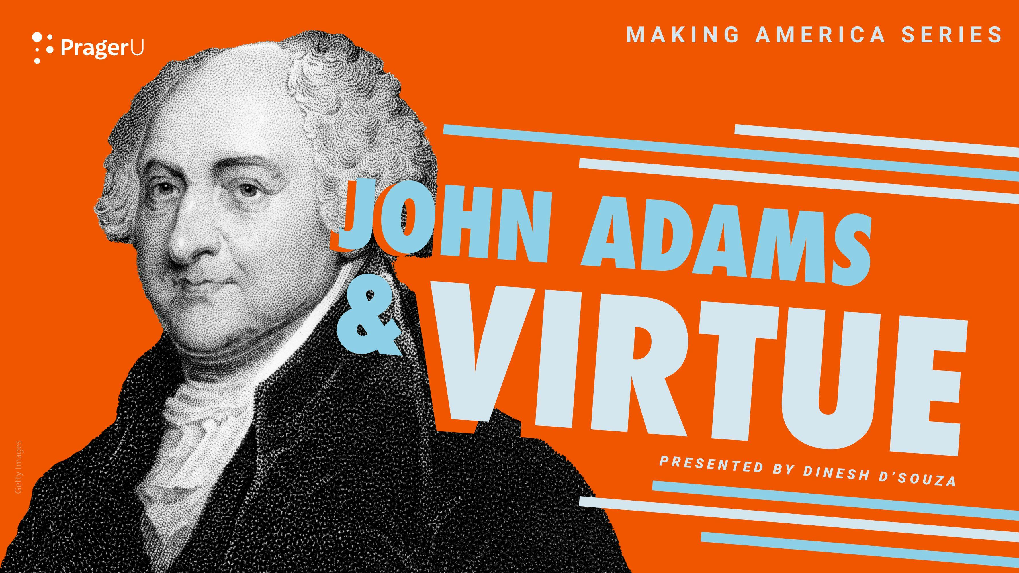  John Adams and Virtue: Making America