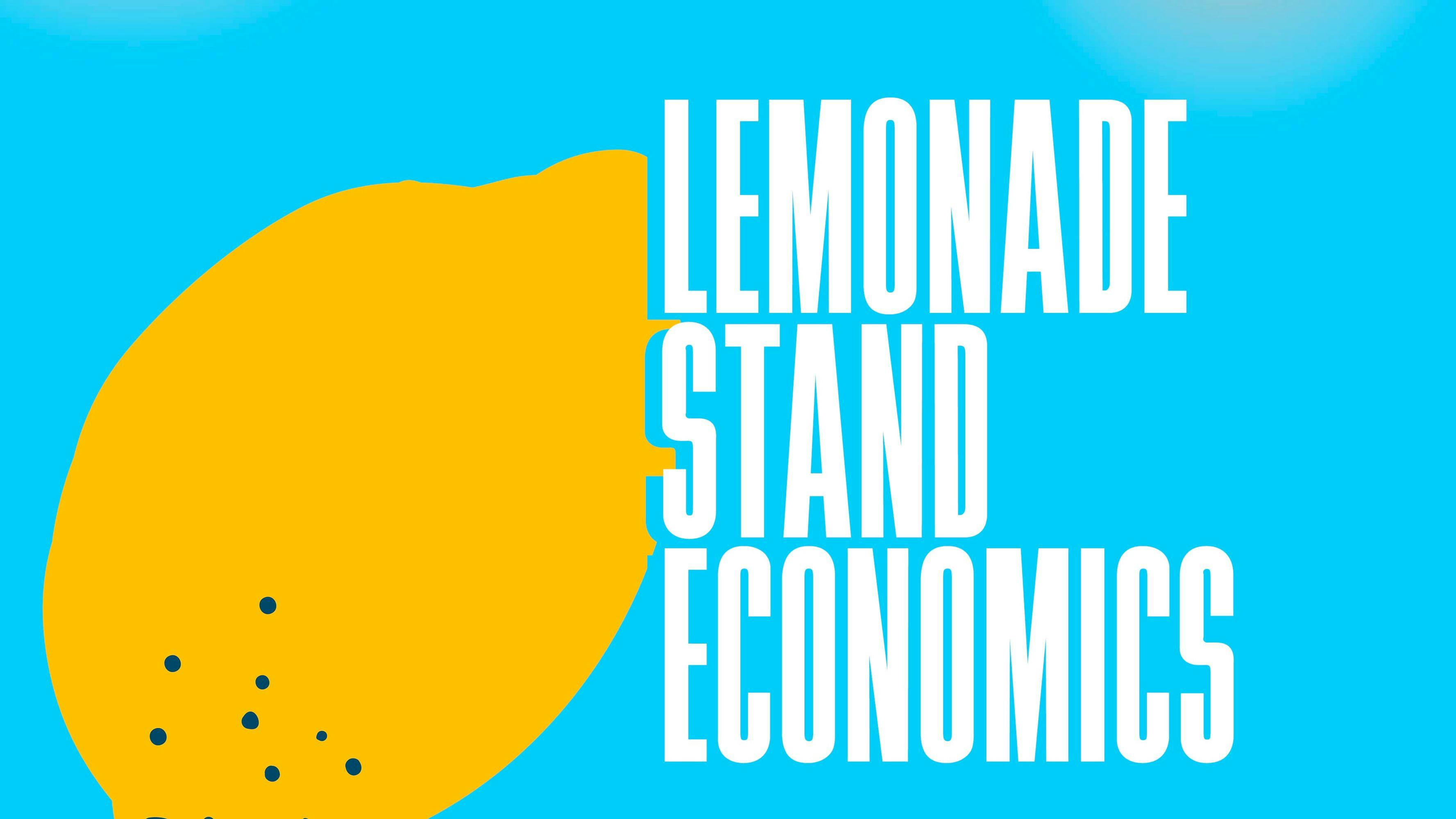 Lemonade Stand Economics