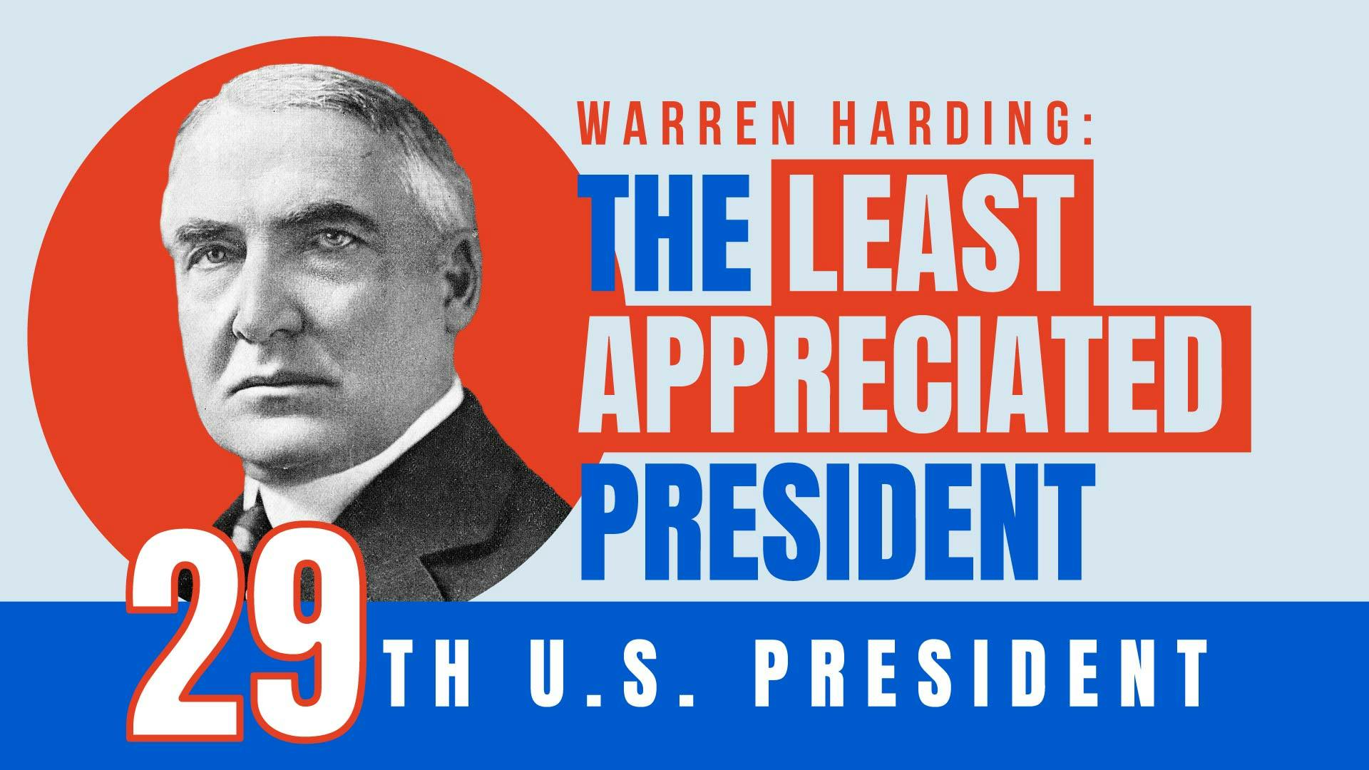 Warren Harding: The Least Appreciated President