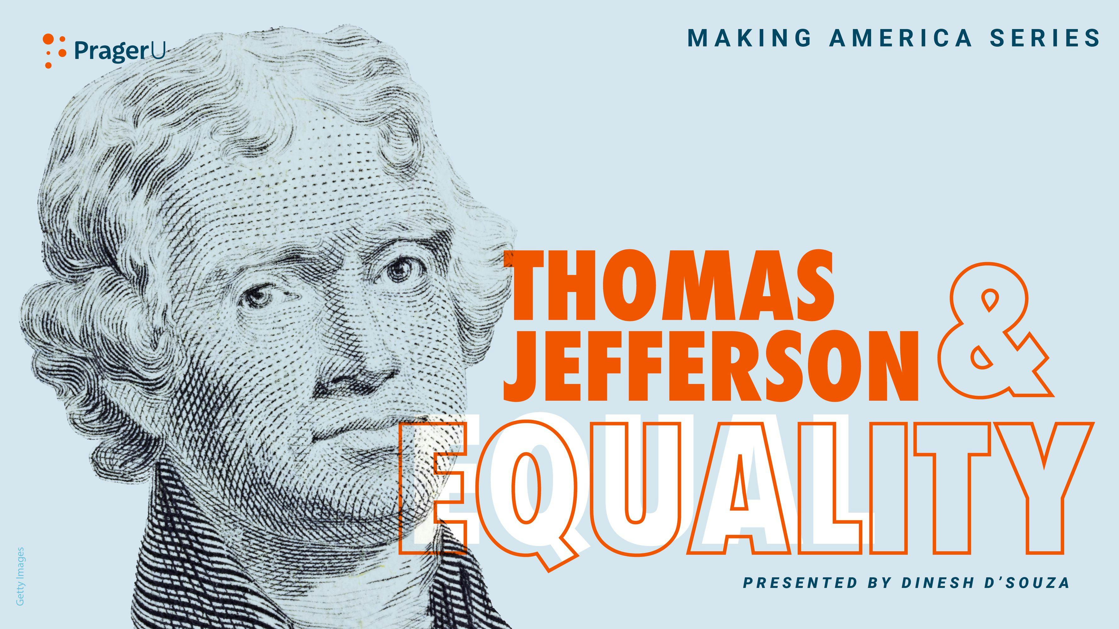  Thomas Jefferson and Equality: Making America