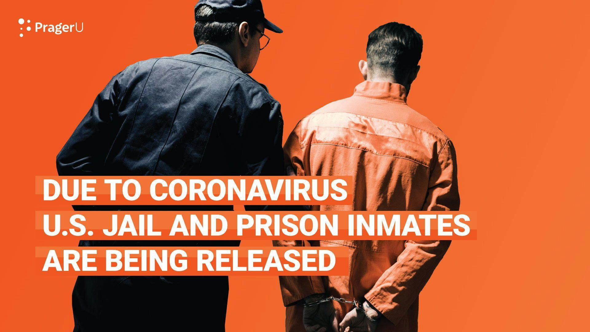 Due to Coronavirus U.S. Jail and Prison Inmates Are Being Released