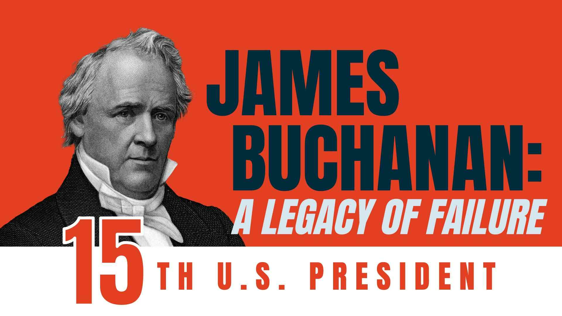 James Buchanan: A Legacy of Failure