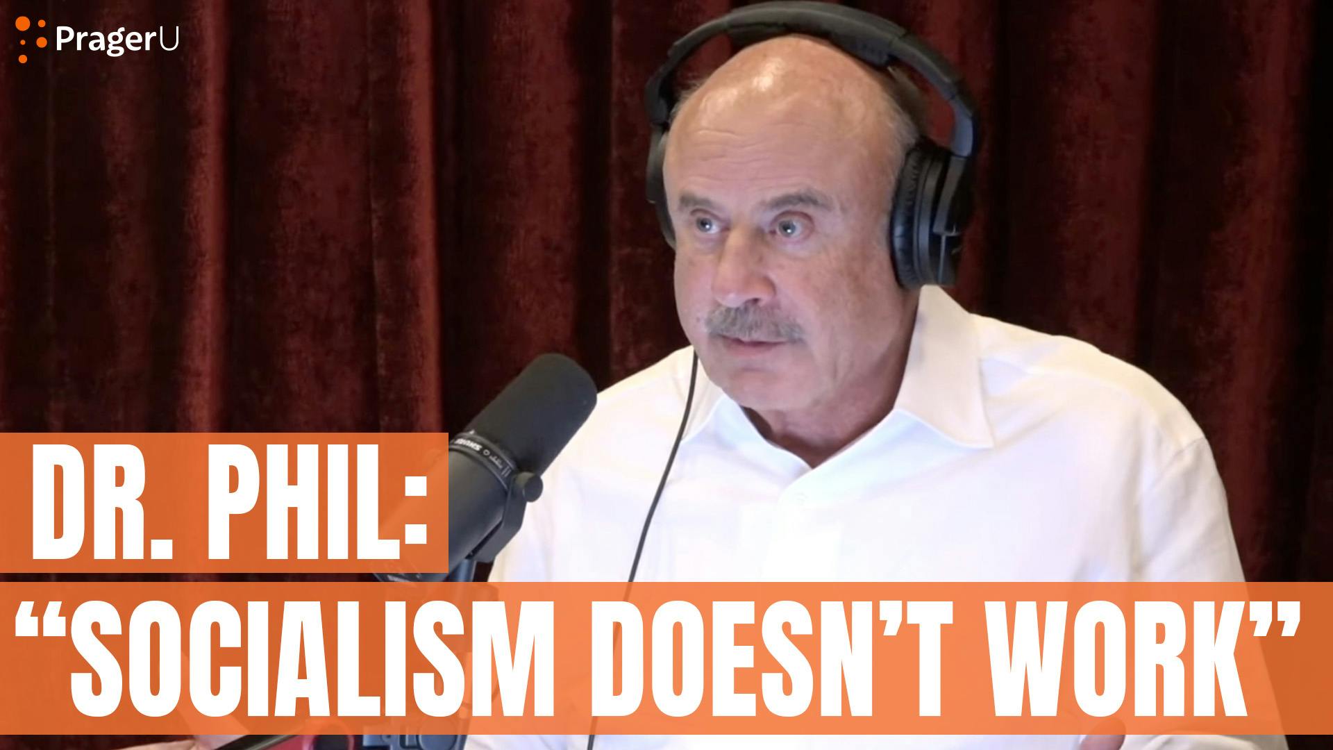 Dr. Phil: "Socialism Doesn't Work"