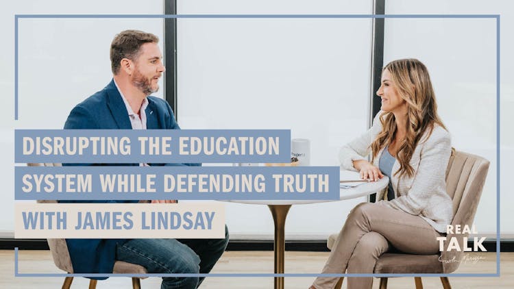 Disrupting the Education System While Defending Truth with James Lindsay