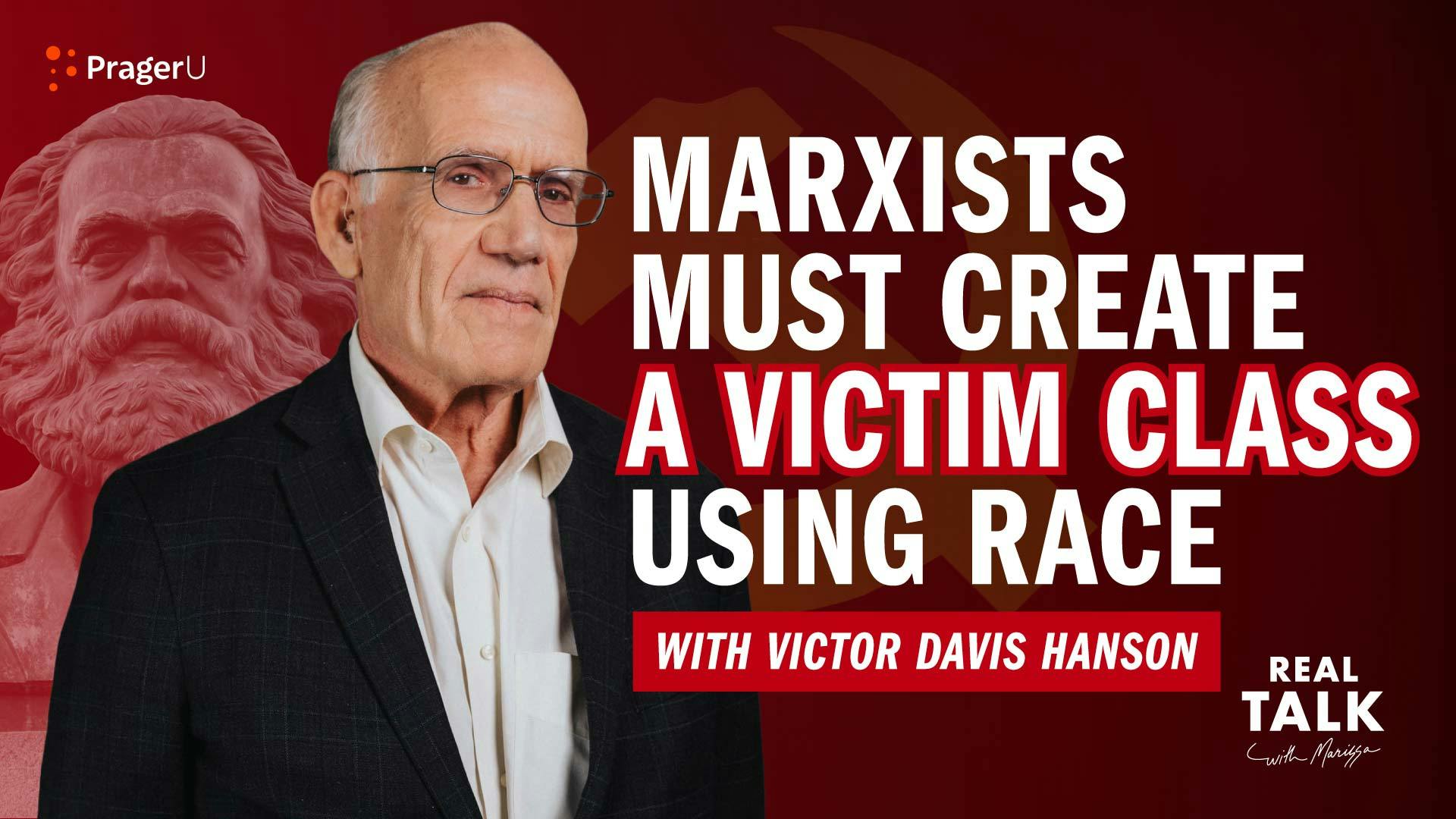 Marxists Must Create a Victim Class Using Race
