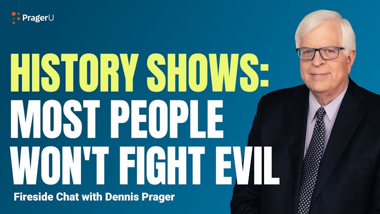 History Shows: Most People Won't Fight Evil