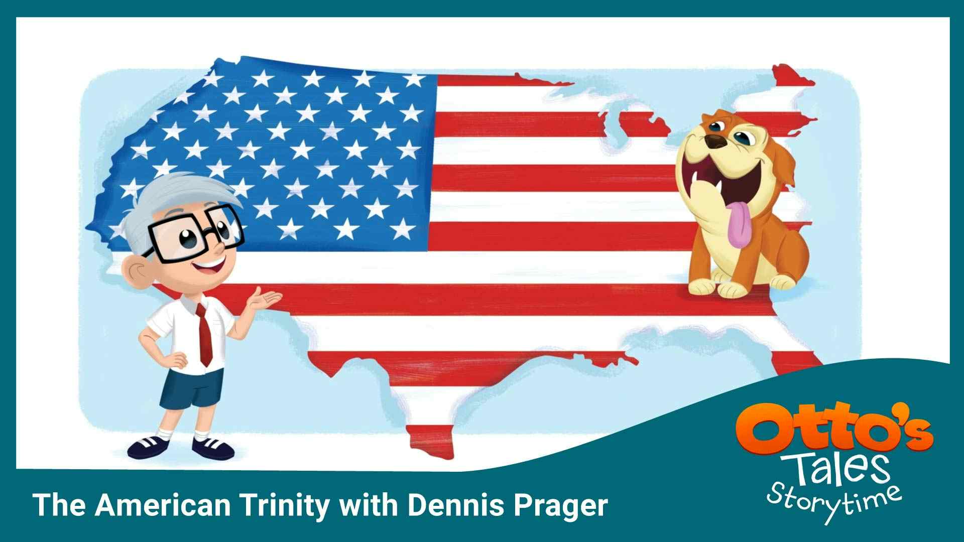 The American Trinity with Dennis Prager