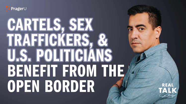 Cartels, Sex Traffickers, and U.S. Politicians Benefit from the Open Border