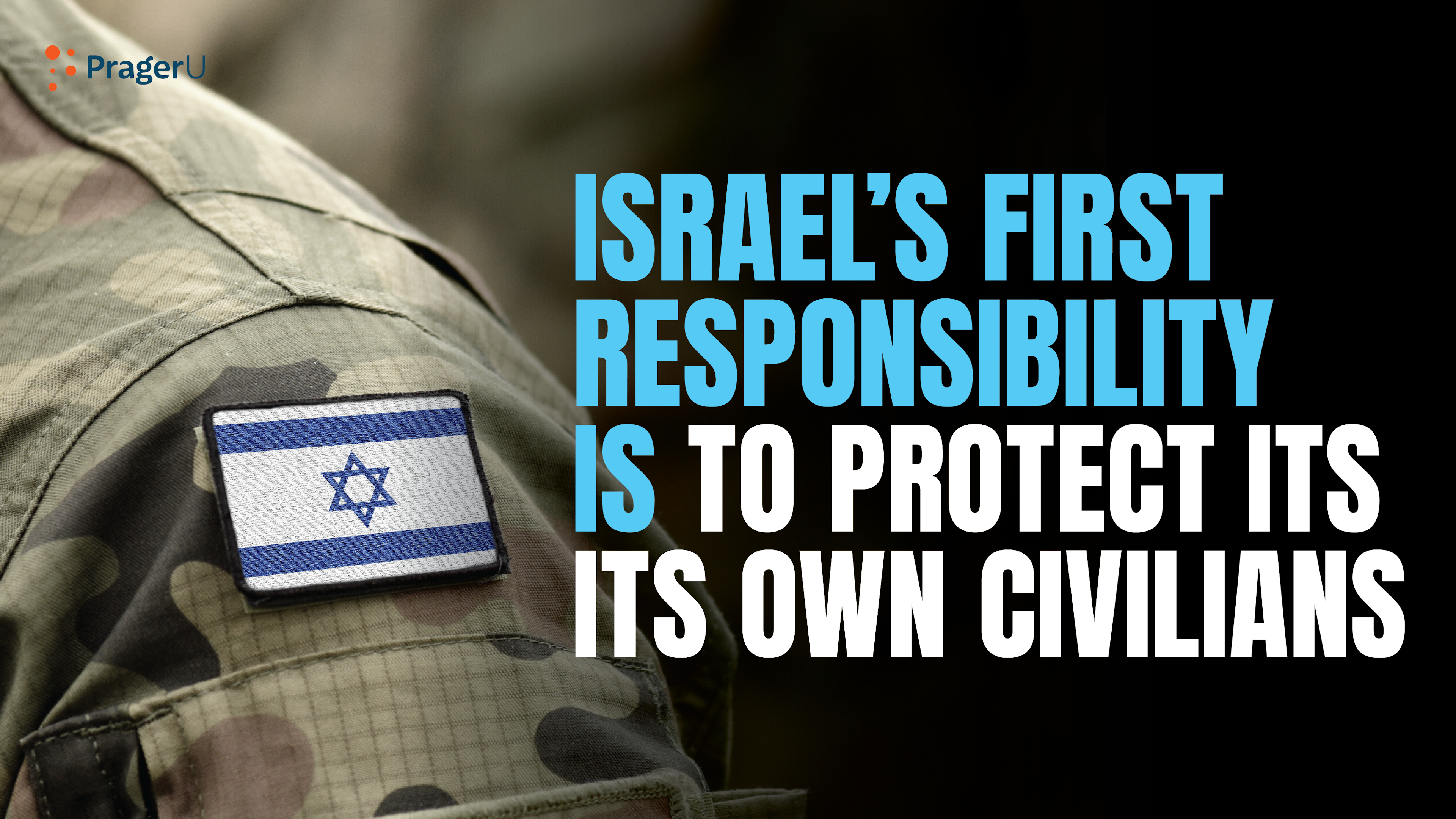 Israel’s First Responsibility Is to Protect Its Own Civilians