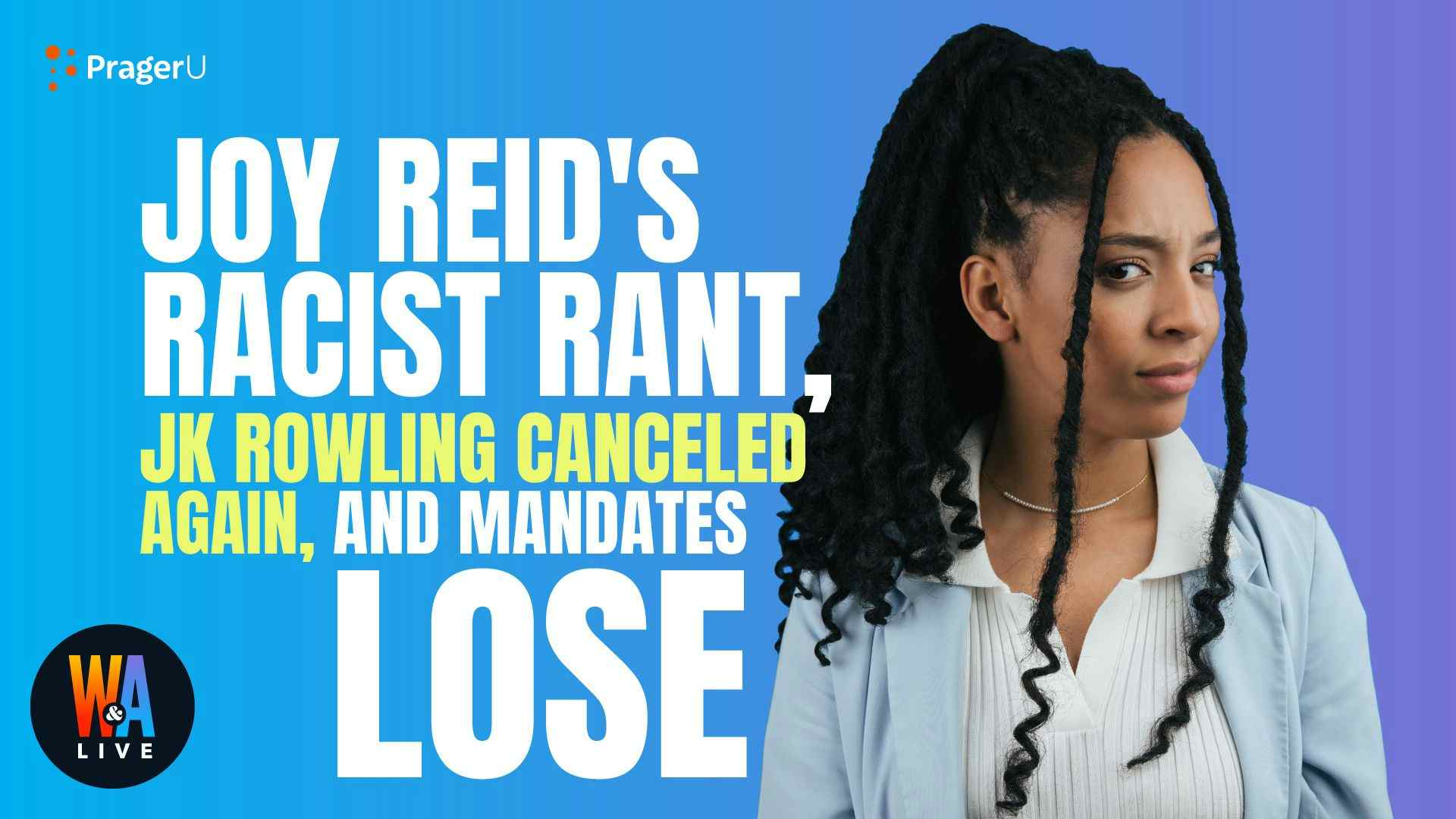 Joy Reid’s Racist Rant, JK Rowling Canceled, & Mandates Lose: 11/17/2021