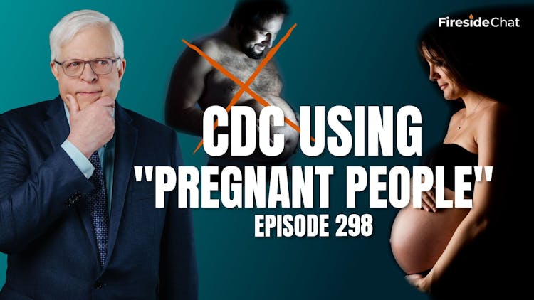 Ep. 298 — CDC Using "Pregnant People"