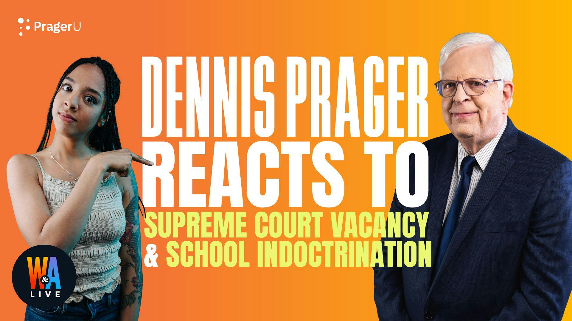 Dennis Prager Reacts to Supreme Court Vacancy & School Indoctrination: 1/26/2022